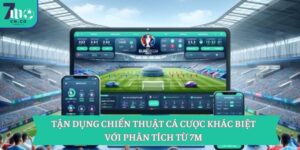 Tận Dụng Chiến Thuật Cá Cược Khác Biệt Với Phân Tích Từ 7m 8 Tận Dụng Chiến Thuật Cá Cược Khác Biệt Với Phân Tích Từ 7m