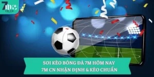 Soi kèo bóng đá 7M hôm nay – 7M CN nhận định & kèo chuẩn 13 Soi kèo bóng đá 7M hôm nay – 7M CN nhận định & kèo chuẩn