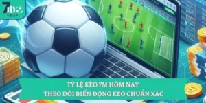 Tỷ Lệ Kèo 7M Hôm Nay – Theo Dõi Biến Động Kèo Chuẩn Xác 8 Tỷ Lệ Kèo 7M Hôm Nay – Theo Dõi Biến Động Kèo Chuẩn Xác