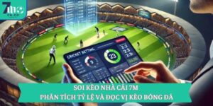 Soi Kèo Nhà Cái 7m | Phân Tích Tỷ Lệ Và Đọc Vị Kèo Bóng Đá 15 Soi Kèo Nhà Cái 7m | Phân Tích Tỷ Lệ Và Đọc Vị Kèo Bóng Đá