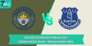 Soi kèo Everton vs Man City (02h00 ngày 05/05 – Ngoại hạng Anh) 9 Soi kèo Everton vs Man City (02h00 ngày 05/05 – Ngoại hạng Anh)