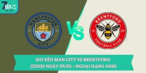 Soi kèo Man City vs Brentford (23h30 ngày 09/05 – Ngoại hạng Anh) 16 Soi kèo Man City vs Brentford (23h30 ngày 09/05 – Ngoại hạng Anh)