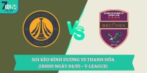 Soi kèo Bình Dương vs Thanh Hóa (18h00 ngày 04/05 – V-League) 8 Soi kèo Bình Dương vs Thanh Hóa (18h00 ngày 04/05 – V-League)