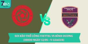 Soi kèo Thể Công Viettel vs Bình Dương (18h00 ngày 12/05 – V-League) 14 Soi kèo Thể Công Viettel vs Bình Dương (18h00 ngày 12/05 – V-League)
