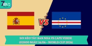 Soi kèo Tây Ban Nha vs Cape Verde (02h00 ngày 16/06 – World Cup 2026) 10 Soi kèo Tây Ban Nha vs Cape Verde (02h00 ngày 16/06 – World Cup 2026)